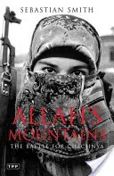 Alláhovy hory: Vydání: Aljašky: Bitva o Čečensko, nové vydání - Allah's Mountains: The Battle for Chechnya, New Edition