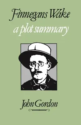 Finnegans Wake: Shrnutí děje - Finnegans Wake: A Plot Summary