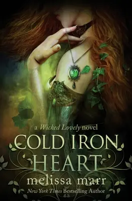 Chladné železné srdce: A Wicked Lovely Novel - Cold Iron Heart: A Wicked Lovely Novel