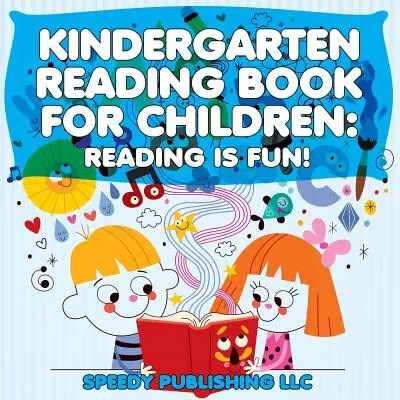 Čítanka pro děti do školky: Čtení je zábava! - Kindergarten Reading Book For Children: Reading Is Fun!