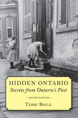 Skryté Ontario: Tajemství z minulosti Ontaria - Hidden Ontario: Secrets from Ontario's Past