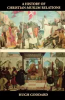 Dějiny křesťansko-muslimských vztahů - A History of Christian-Muslim Relations