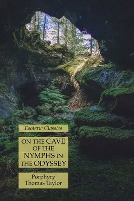 O jeskyni nymf v Odyssei: Esoterická klasika - On the Cave of the Nymphs in the Odyssey: Esoteric Classics