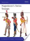 Napoleonova švýcarská vojska - Napoleon's Swiss Troops