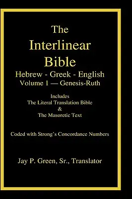Interlineární hebrejsko-řecko-anglická Bible se Strongovými čísly, 1. díl ze 3 svazků - Interlinear Hebrew-Greek-English Bible with Strong's Numbers, Volume 1 of 3 Volumes