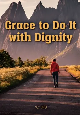 Milost dělat to důstojně - Grace to Do it with Dignity
