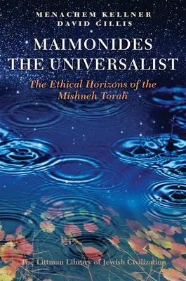 Maimonides univerzalista: Etické horizonty Mišne Tóry - Maimonides the Universalist: The Ethical Horizons of the Mishneh Torah