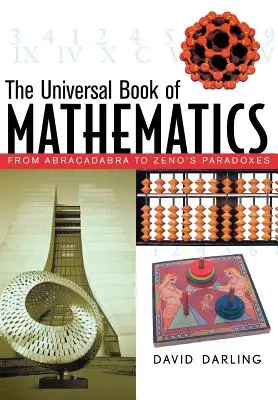 Univerzální kniha matematiky: Od Abrakadabry k Zenónovým paradoxům - The Universal Book of Mathematics: From Abracadabra to Zeno's Paradoxes
