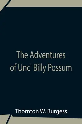 Dobrodružství Billyho Posuma - The Adventures Of Unc' Billy Possum