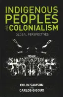 Domorodé národy a kolonialismus: Globální perspektivy - Indigenous Peoples and Colonialism: Global Perspectives