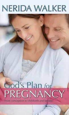 Boží plán pro těhotenství: Od početí po porod a dále: Kniha Božího milosrdenství: Od početí po porod a dále - God's Plan for Pregnancy: From Conception to Childbirth and Beyond