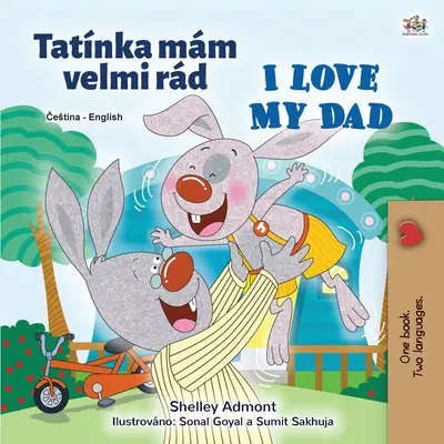 Mám rád svého tátu (česko-anglická dvojjazyčná kniha pro děti) - I Love My Dad (Czech English Bilingual Children's Book)
