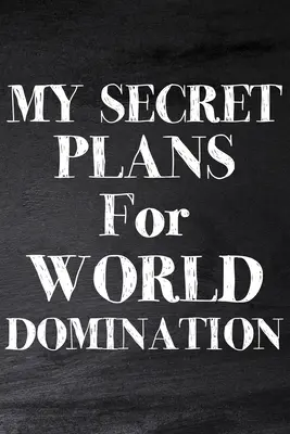 Moje tajné plány na ovládnutí světa - My Secret Plans for World Domination