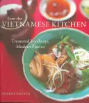 Do vietnamské kuchyně: Kuchařka: Do vietnamské kuchyně: cenné pokrmy, moderní chutě [Kuchařka] - Into the Vietnamese Kitchen: Treasured Foodways, Modern Flavors [A Cookbook]