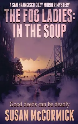 Mlžné dámy: V polévce - The Fog Ladies: In the Soup