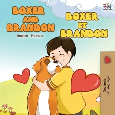 Boxer a Brandon Boxer et Brandon: Anglicko-francouzská dvojjazyčná kniha - Boxer and Brandon Boxer et Brandon: English French Bilingual Book