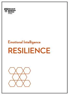 Odolnost (HBR Emotional Intelligence Series) - Resilience (HBR Emotional Intelligence Series)