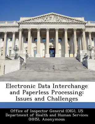 Elektronická výměna dat a bezpapírové zpracování: Problémy a výzvy - Electronic Data Interchange and Paperless Processing: Issues and Challenges