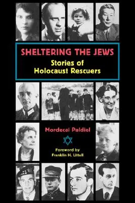 Útočiště pro Židy: Příběhy zachránců z holocostu: kniha pro židy: kniha pro židy: příběhy zachránců z holocostu - Sheltering the Jews: Stories of Holocost Rescuers