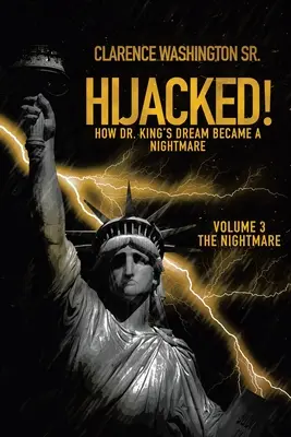 Únos! Kingův sen se stal noční můrou (3. díl, Noční můra). - Hijacked!: How Dr. King's Dream Became a Nightmare (Volume 3, the Nightmare)