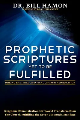 Prorocká Písma, která se teprve naplní: Během třetí a poslední církevní reformace - Prophetic Scriptures Yet to Be Fulfilled: During the Third and Final Church Reformation