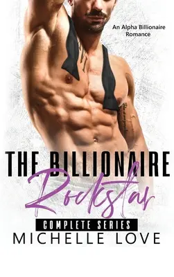 Miliardářská rocková hvězda: Alfa miliardářská romance - The Billionaire Rockstar: An Alpha Billionaire Romance