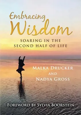 Přijímání moudrosti: Vzlet v druhé polovině života - Embracing Wisdom: Soaring in the Second Half of Life
