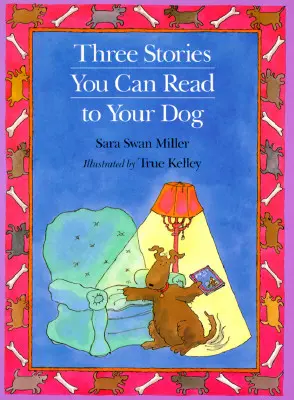 Tři příběhy, které můžete číst svému psovi - Three Stories You Can Read to Your Dog