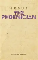 Ježíš Féničan - Jesus the Phoenician