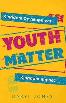 Na mládeži záleží: Rozvoj království Dopad království - Youth Matter: Kingdom Development Kingdom Impact
