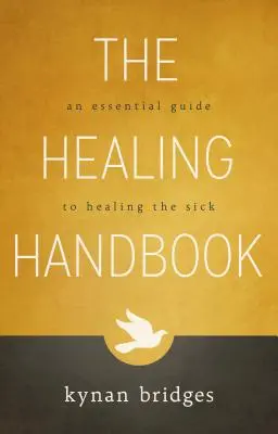 Příručka uzdravování: Základní průvodce uzdravováním nemocných - The Healing Handbook: An Essential Guide to Healing the Sick