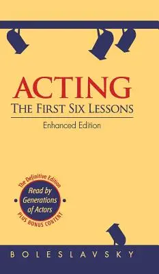 Herectví: Herectví: Prvních šest lekcí (rozšířené vydání) - Acting: The First Six Lessons (Enhanced Edition)