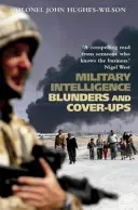 Přehmaty a zástěrky vojenské rozvědky - Military Intelligence Blunders and Cover-Ups