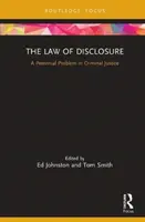Právo zveřejňování informací: Trvalý problém trestního soudnictví - The Law of Disclosure: A Perennial Problem in Criminal Justice