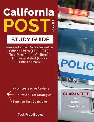 Studijní příručka ke kalifornské zkoušce POST: Přehled ke zkoušce pro kalifornské policisty (PELLETB): Příprava na zkoušku pro policisty kalifornské dálniční policie (CHP) E - California POST Exam Study Guide: Review for the California Police Officer Exam (PELLETB): Test Prep for the California Highway Patrol (CHP) Officer E