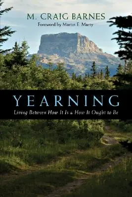 Touha: Žít mezi tím, jak to je, a tím, jak by to mělo být - Yearning: Living Between How It Is & How It Ought to Be