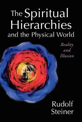 Duchovní hierarchie a fyzický svět: Světový duchovní svět: realita a iluze - The Spiritual Hierarchies and the Physical World: Reality and Illusion