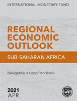 Regionální ekonomický výhled, duben 2021, subsaharská Afrika - Regional Economic Outlook, April 2021, Sub-Saharan Africa