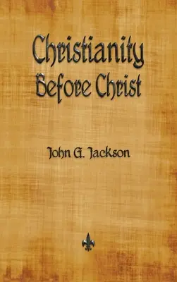 Křesťanství před Kristem - Christianity Before Christ