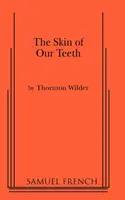 The Skin of Our Teeth (Kůže našich zubů) - The Skin of Our Teeth