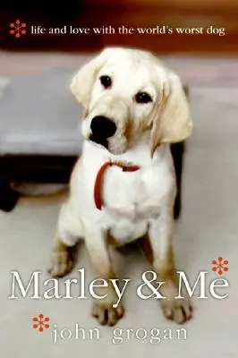 Marley a já: Život a láska s nejhorším psem na světě - Marley & Me: Life and Love with the World's Worst Dog