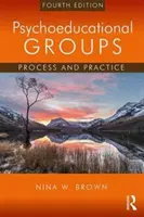 Psychoedukační skupiny: Vydejte se na cestu: Proces a praxe - Psychoeducational Groups: Process and Practice