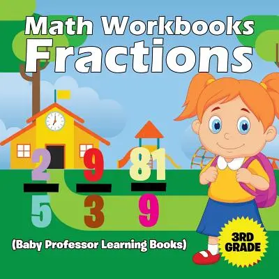 Pracovní sešity k matematice 3. třída: (Učebnice Baby Professor) - Math Workbooks 3rd Grade: Fractions (Baby Professor Learning Books)