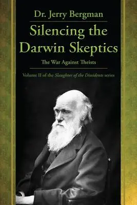 Umlčení darwinovských skeptiků: Válka proti teistům - Silencing the Darwin Skeptics: The War Against Theists