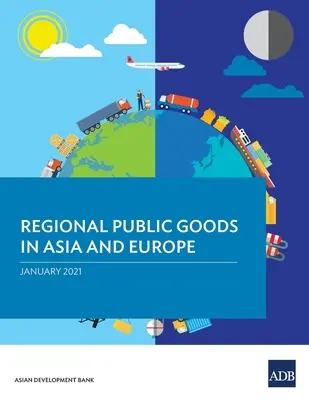 Regionální veřejné statky v Asii a Evropě - Regional Public Goods in Asia and Europe