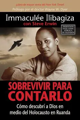 Sobrevivir Para Contarlo: Cmo Descubr a Dios En Medio del Holocausto En Rwanda (Jak poznat Boha uprostřed holocaustu ve Rwandě) - Sobrevivir Para Contarlo: Cmo Descubr a Dios En Medio del Holocausto En Rwanda