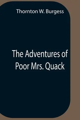 Dobrodružství ubohé paní Quackové - The Adventures Of Poor Mrs. Quack