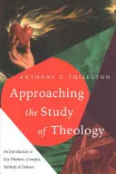 Přístup ke studiu teologie: Úvod do klíčových myslitelů, konceptů, metod a diskusí - Approaching the Study of Theology: An Introduction to Key Thinkers, Concepts, Methods & Debates