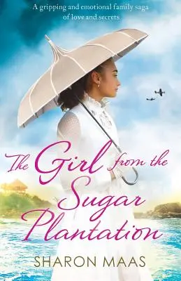 Dívka z cukrové plantáže: Strhující a emotivní rodinná sága o lásce a tajemstvích. - The Girl from the Sugar Plantation: A gripping and emotional family saga of love and secrets