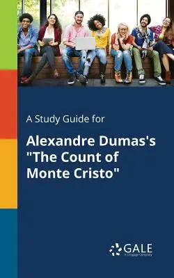 Studijní příručka k románu Hrabě Monte Christo od Alexandre Dumase - A Study Guide for Alexandre Dumas's the Count of Monte Cristo